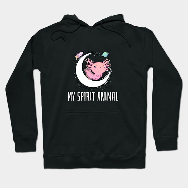 My Spirit Animal Is Axolotl Hoodie by Mint Tee